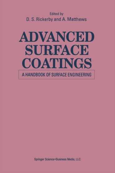 Advanced Surface Coatings: a Handbook of Surface Engineering by A. Matthews - Paperback
