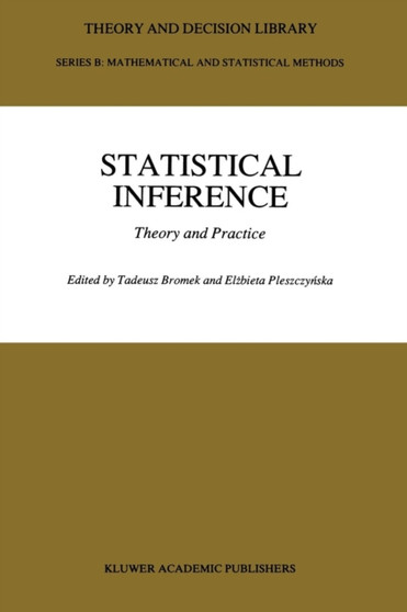 Statistical Inference : Theory and Practice : 17 by Tadeusz Bromek - Paperback