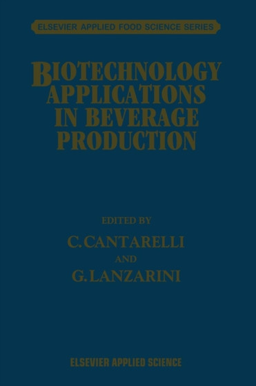 Biotechnology Applications in Beverage Production by C. Cantarelli - Paperback