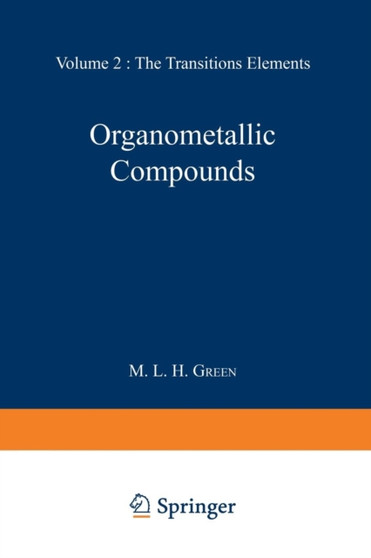 Organometallic Compounds : Volume Two: The Transition Elements by M.L. Green - Paperback