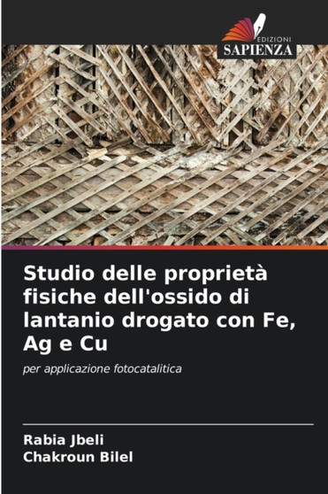 Studio delle proprieta fisiche dell'ossido di lantanio drogato con Fe, Ag e Cu by Rabia Jbeli - Paperback