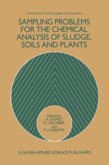Sampling Problems for the Chemical Analysis of Sludge, Soils and Plants by A. Gomez - Paperback