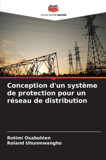 Conception d'un systeme de protection pour un reseau de distribution by Rotimi Osabohien - Paperback