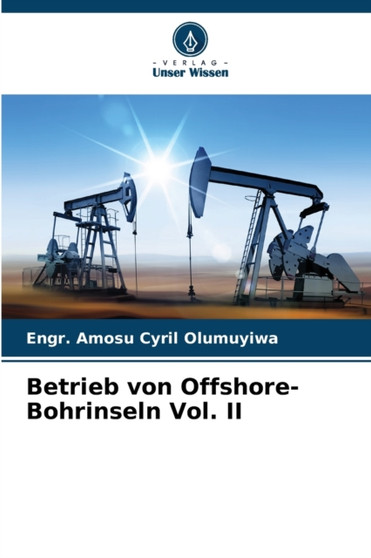 Betrieb von Offshore-Bohrinseln Vol. II by Engr Amosu Cyril Olumuyiwa - Paperback
