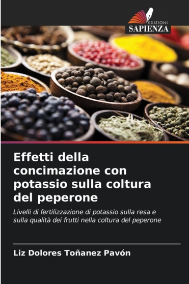 Effetti della concimazione con potassio sulla coltura del peperone by Liz Dolores Tonanez Pavon - Paperback