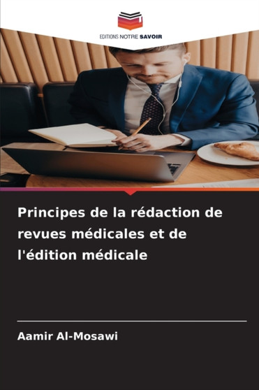 Principes de la redaction de revues medicales et de l'edition medicale by Aamir Al-Mosawi - Paperback