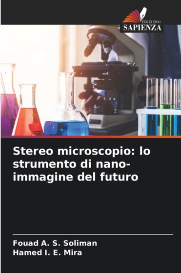 Stereo microscopio : lo strumento di nano-immagine del futuro by Fouad A S Soliman - Paperback