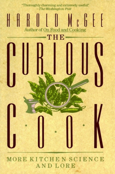 The Curious Cook : More Kitchen Science and Lore