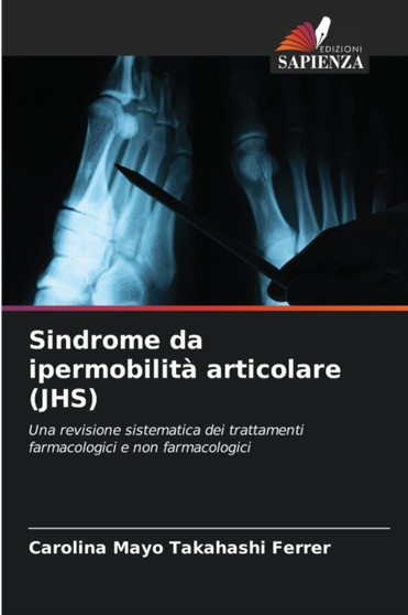 Sindrome da ipermobilita articolare (JHS) by Carolina Mayo Takahashi Ferrer - Paperback