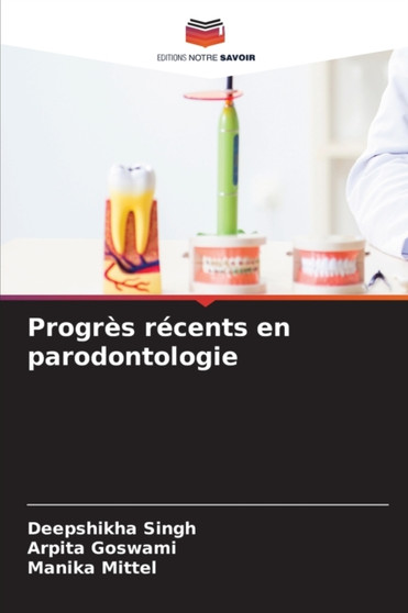Progres recents en parodontologie by Deepshikha Singh - Paperback