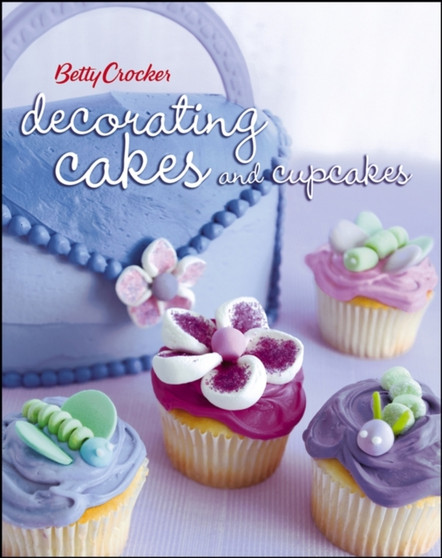 Betty Crocker Decorating Cakes and Cupcakes