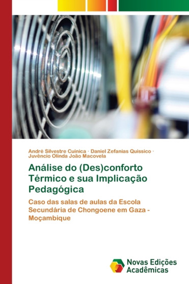 Analise do (Des)conforto Termico e sua Implicacao Pedagogica by Andre Silvestre Cuinica - Paperback