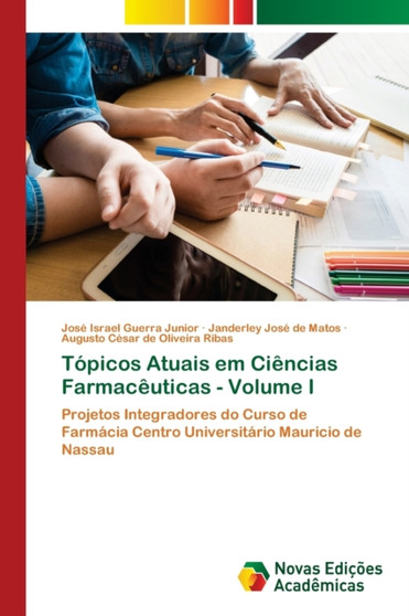 Topicos Atuais em Ciencias Farmaceuticas - Volume I by Jose Israel Guerra Junior - Paperback