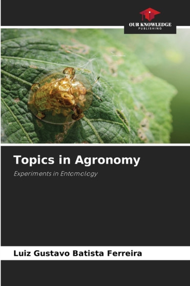 Topics in Agronomy by Luiz Gustavo Batista Ferreira - Paperback