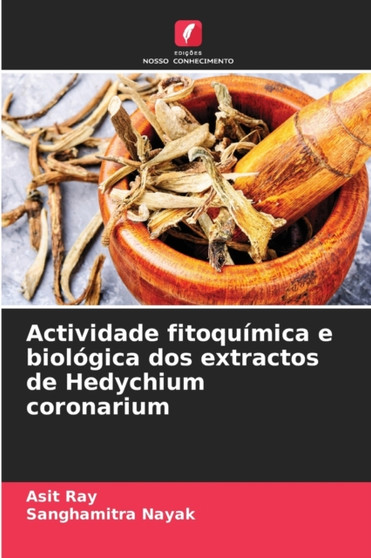 Actividade fitoquimica e biologica dos extractos de Hedychium coronarium by Asit Ray - Paperback