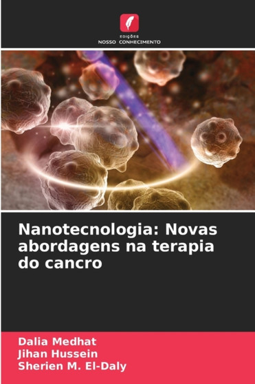 Nanotecnologia : Novas abordagens na terapia do cancro by Dalia Medhat - Paperback