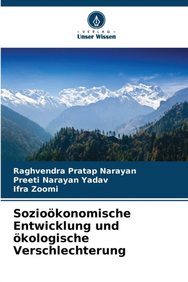 Soziookonomische Entwicklung und okologische Verschlechterung by Raghvendra Pratap Narayan - Paperback