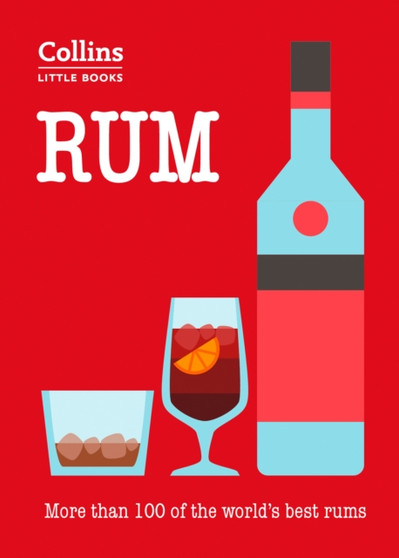 Rum : More Than 100 of the World's Best Rums