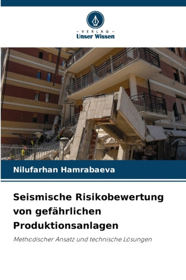 Seismische Risikobewertung von gefahrlichen Produktionsanlagen by Nilufarhan Hamrabaeva - Paperback