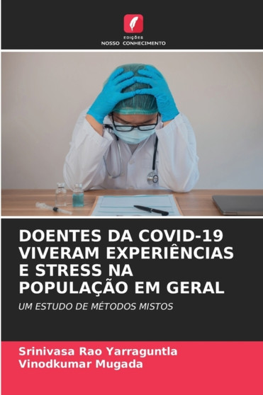 Doentes Da Covid-19 Viveram Experiencias E Stress Na Populacao Em Geral by Srinivasa Rao Yarraguntla - Paperback