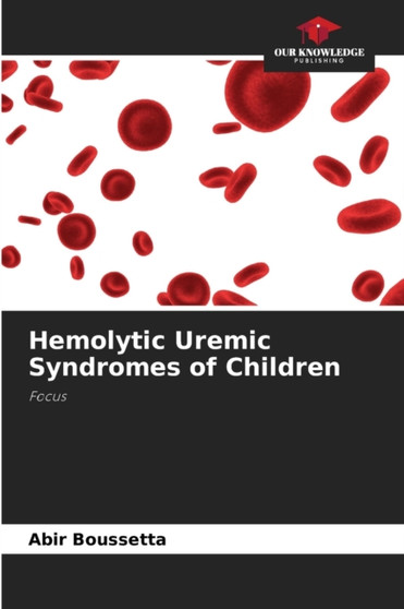 Hemolytic Uremic Syndromes of Children by Abir Boussetta - Paperback