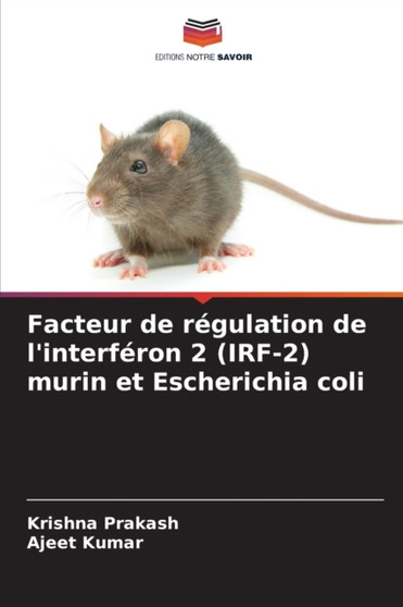 Facteur de regulation de l'interferon 2 (IRF-2) murin et Escherichia coli by Krishna Prakash - Paperback