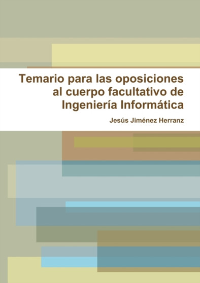 Temario para las oposiciones al cuerpo facultativo de Ingenieria Informatica by Jesus Jimenez Herranz - Paperback