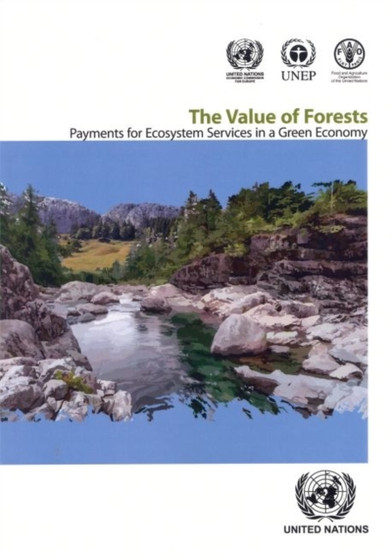 The value of forests : payments for ecosystem services in a green economy : 34 by United Nations: Economic Commission for Europe: Timber Section - Paperback