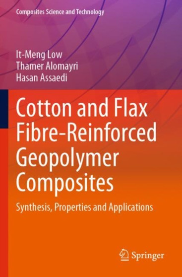 Cotton and Flax Fibre-Reinforced Geopolymer Composites : Synthesis, Properties and Applications by It-Meng Low - Paperback