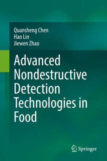 Advanced Nondestructive Detection Technologies in Food by Quansheng Chen - Hardback