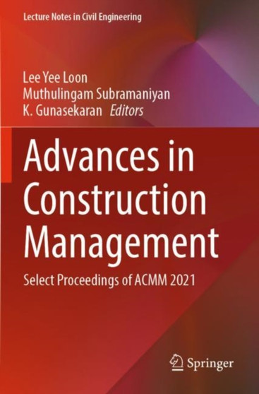 Advances in Construction Management : Select Proceedings of ACMM 2021 : 191 by Lee Yee Loon - Paperback