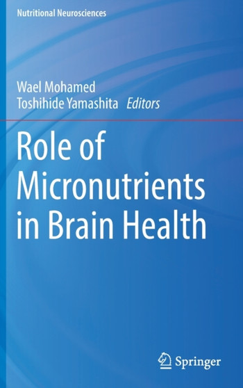 Role of Micronutrients in Brain Health by Wael Mohamed - Hardback