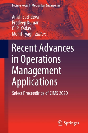 Recent Advances in Operations Management Applications : Select Proceedings of CIMS 2020 by Anish Sachdeva - Paperback
