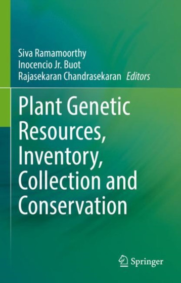 Plant Genetic Resources, Inventory, Collection and Conservation by Siva Ramamoorthy - Hardback