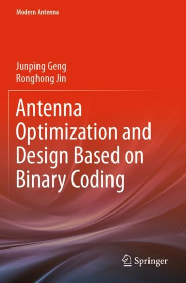 Antenna Optimization and Design Based on Binary Coding by Junping Geng - Paperback