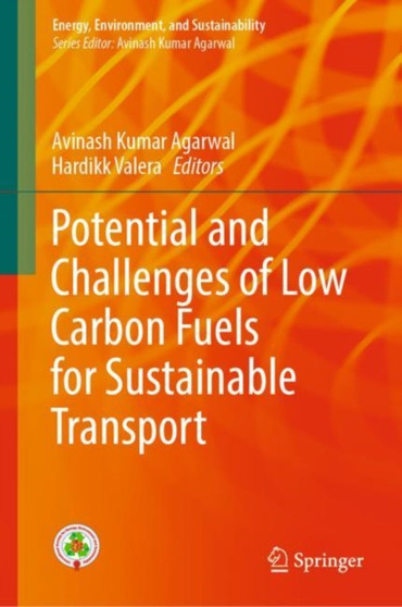 Potential and Challenges of Low Carbon Fuels for Sustainable Transport by Avinash Kumar Agarwal - Hardback