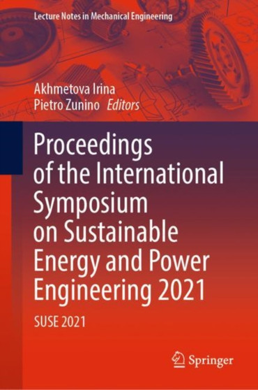 Proceedings of the International Symposium on Sustainable Energy and Power Engineering 2021 : SUSE 2021 by Akhmetova Irina - Hardback