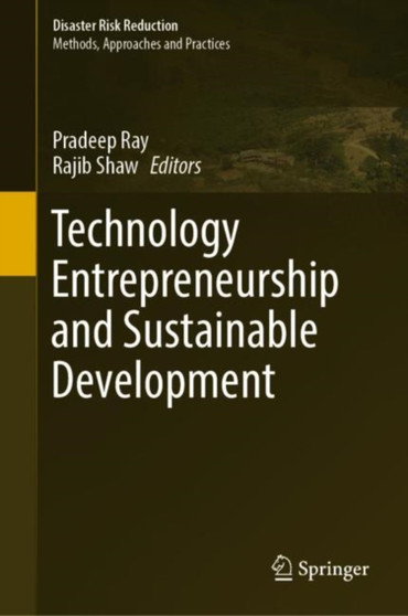 Technology Entrepreneurship and Sustainable Development by Pradeep Ray - Hardback Technology Entrepreneurship and Sustainable Development by Pradeep Ray - Hardback