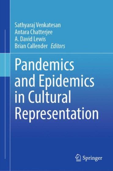 Pandemics and Epidemics in Cultural Representation by Sathyaraj Venkatesan - Hardback