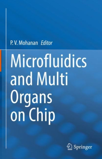 Microfluidics and Multi Organs on Chip by P.V. Mohanan - Hardback