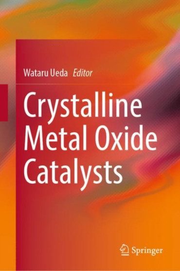Crystalline Metal Oxide Catalysts by Wataru Ueda - Hardback