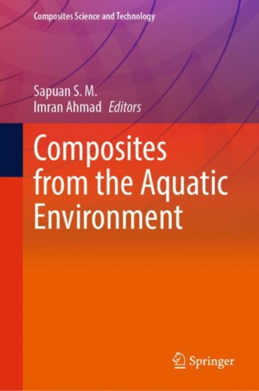 Composites from the Aquatic Environment by Sapuan S. M. - Hardback
