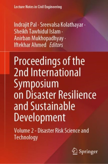 Proceedings of the 2nd International Symposium on Disaster Resilience and Sustainable Development : Volume 2 - Disaster Risk Science and Technology : 294 by Indrajit Pal - Hardback
