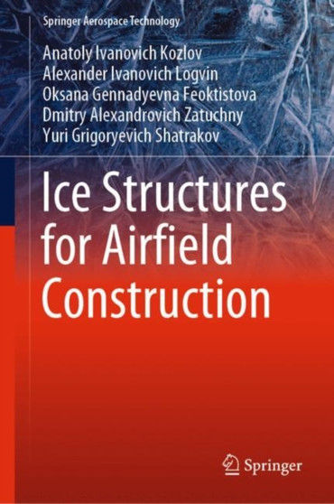 Ice Structures for Airfield Construction by Anatoly Ivanovich Kozlov - Hardback