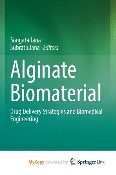 Alginate Biomaterial : Drug Delivery Strategies and Biomedical Engineering by Jana Sougata Jana - Paperback