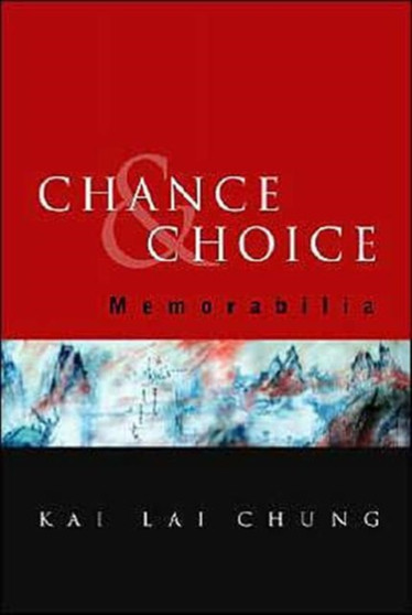 Chance And Choice: Memorabilia by Kai Lai Chung - Hardback