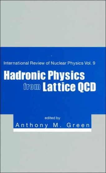 Hadronic Physics From Lattice Qcd : 9 by Anthony M Green - Hardback