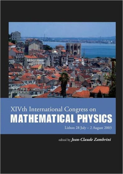 Xivth International Congress On Mathematical Physics by Jean-claude Zambrini - Hardback