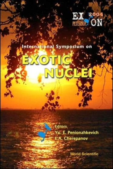 Exotic Nuclei: Exon2004 - Proceedings Of The International Symposium by Yuri Erastovich Penionzhkevich - Hardback