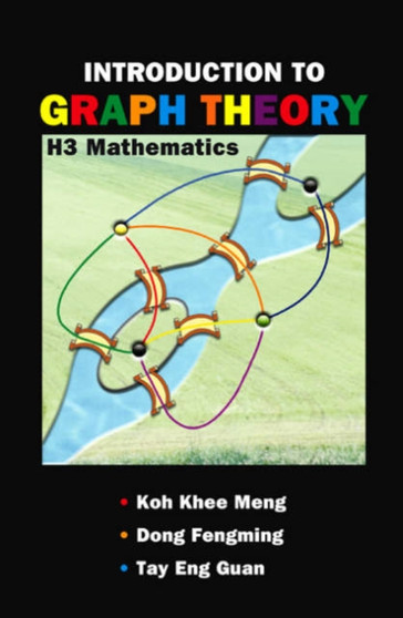 Introduction To Graph Theory: H3 Mathematics by Khee-meng Koh - Paperback
